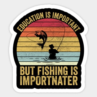 Education Is Important But Fishing Is Importanter Sticker